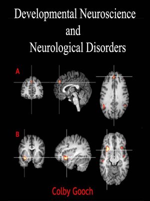 cover image of Developmental Neuroscience and Neurological Disorders